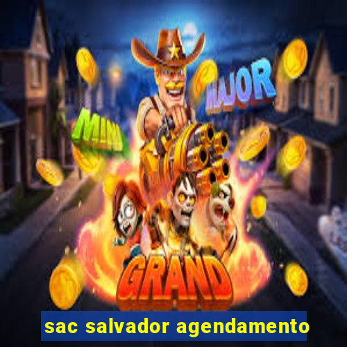 sac salvador agendamento